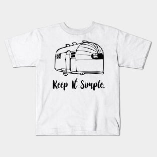 Keep It Simple Airstream Camper Kids T-Shirt